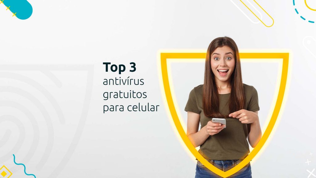 Mulher olhando para a tela com cara de surpresa e um grande sorriso, enquanto aponta para o seu celular. Ao seu lado, está escrita a frase "Top 3 antivírus gratuitos para celular"